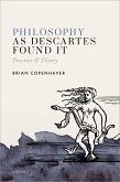 Philosophy as Descartes Found It Philosophy as Descartes Found It