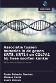 Associatie tussen mutaties in de genen KRT5, KRT14 en COL7A1 bij twee soorten kanker Associatie tussen mutaties in de genen KRT5, KRT14 en COL7A1 bij twee soorten kanker
