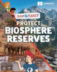 Team Planet!: Protect Biosphere Reserves - Spilsbury, Louise