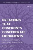 Preaching that Confronts Confederate Monuments Preaching that Confronts Confederate Monuments