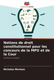 Notions de droit constitutionnel pour les concours de la MPU et de la Cour Notions de droit constitutionnel pour les concours de la MPU et de la Cour
