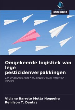 Omgekeerde logistiek van lege pesticidenverpakkingen - Barreto Motta Nogueira, Viviane;T. Dantas, Renilson Omgekeerde logistiek van lege pesticidenverpakkingen - Barreto Motta Nogueira, Viviane;T. Dantas, Renilson