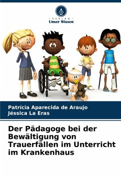 Cover Der Pädagoge bei der Bewältigung von Trauerfällen im Unterricht im Krankenhaus