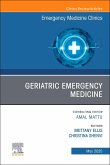 Geriatric Emergency Medicine, an Issue of Emergency Medicine Clinics of North America