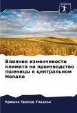 Vliqnie izmenchiwosti klimata na proizwodstwo pshenicy w central'nom Nepale