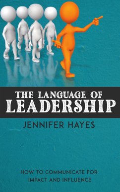 The Language of Leadership - How to Communicate for Impact and Influence (eBook, ePUB) - Hayes, Jennifer