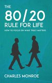 The 80/20 Rule for Life - How to Focus on What Truly Matters (eBook, ePUB)