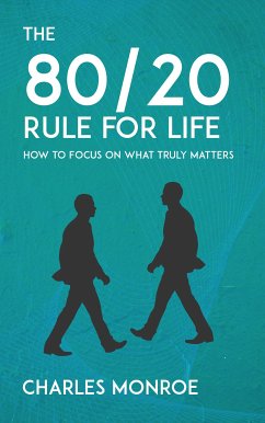 Cover The 80/20 Rule for Life - How to Focus on What Truly Matters (eBook, ePUB)