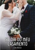 No dia do meu Casamento (eBook, ePUB) No dia do meu Casamento (eBook, ePUB)