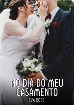 No dia do meu Casamento (eBook, ePUB) - Rossi, Eva
