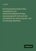 Die Preussischen Gesetze über Landeskultur und landwirthschaftsliche Polizei, zusammengestellt und nach den Grundsätzen der oberen Spruch- und Verwaltungs-Behörden