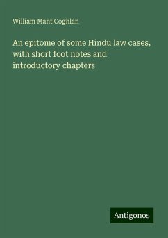 An epitome of some Hindu law cases, with short foot notes and introductory chapters - Coghlan, William Mant