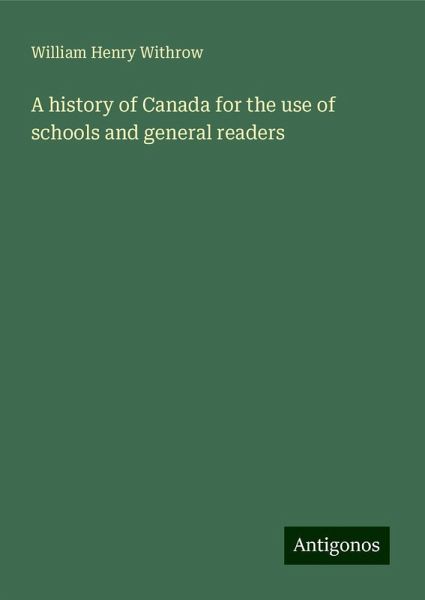 A history of Canada for the use of schools and general readers