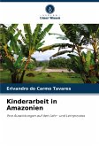 Kinderarbeit in Amazonien Kinderarbeit in Amazonien