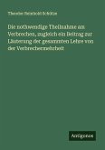 Die nothwendige Theilnahme am Verbrechen, zugleich ein Beitrag zur Läuterung der gesammten Lehre von der Verbrechermehrheit