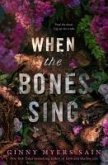 When the Bones Sing When the Bones Sing