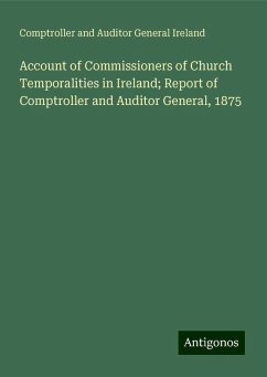 Account of Commissioners of Church Temporalities in Ireland; Report of Comptroller and Auditor General, 1875 - Ireland, Comptroller and Auditor General
