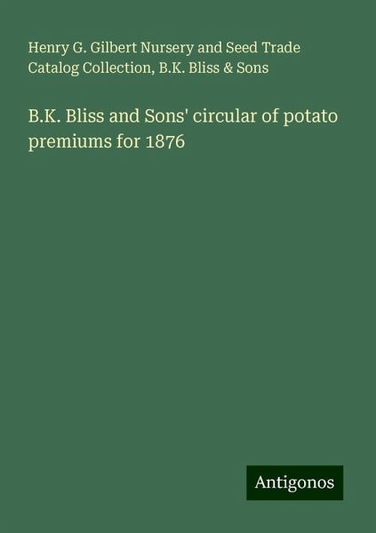 B.K. Bliss and Sons' circular of potato premiums for 1876 B.K. Bliss and Sons' circular of potato premiums for 1876