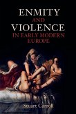 Enmity and Violence in Early Modern Europe Enmity and Violence in Early Modern Europe