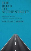 The Road to Authenticity - How to Be True to Yourself in Every Situation (eBook, ePUB)