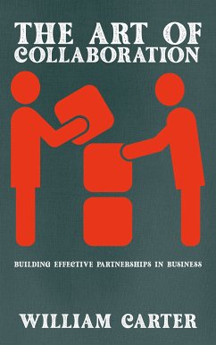 Cover The Art of Collaboration - Building Effective Partnerships in Business (eBook, ePUB)