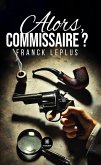 Alors, commissaire ? (eBook, ePUB)