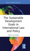 The Sustainable Development Goals in International Law and Policy