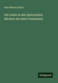 Die Lieder in den historischen Büchern des alten Testaments Die Lieder in den historischen Büchern des alten Testaments