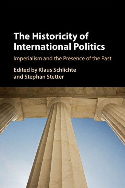 The Historicity of International Politics The Historicity of International Politics