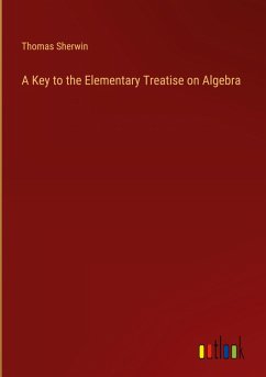 A Key to the Elementary Treatise on Algebra