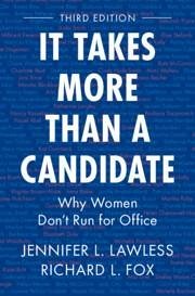 It Takes More Than a Candidate - Lawless, Jennifer L.; Fox, Richard L.