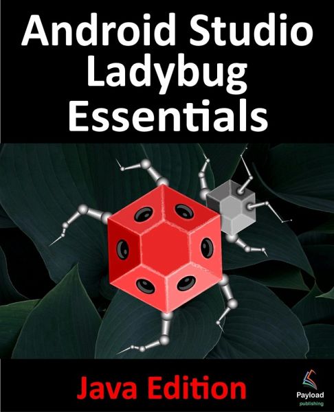 Android Studio Ladybug Essentials - Java Edition (eBook, ePUB) Android Studio Ladybug Essentials - Java Edition (eBook, ePUB)