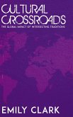Cultural Crossroads - The Global Impact of Intersecting Traditions (eBook, ePUB)