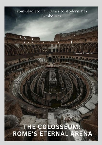 The Colosseum: Rome's Eternal Arena (eBook, ePUB)