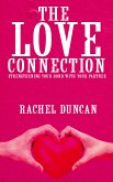 The Love Connection - Strengthening Your Bond with Your Partner (eBook, ePUB) The Love Connection - Strengthening Your Bond with Your Partner (eBook, ePUB)