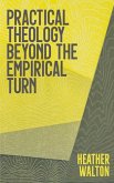 Practical Theology Beyond the Empirical Turn Practical Theology Beyond the Empirical Turn