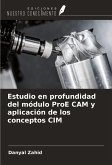 Estudio en profundidad del módulo ProE CAM y aplicación de los conceptos CIM Estudio en profundidad del módulo ProE CAM y aplicación de los conceptos CIM