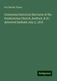 Centennial historical discourse of the Presbyterian Church, Bedford, N.H.: delivered Sabbath July 2, 1876 Centennial historical discourse of the Presbyterian Church, Bedford, N.H.: delivered Sabbath July 2, 1876