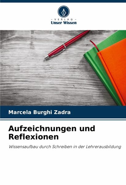 Aufzeichnungen und Reflexionen Aufzeichnungen und Reflexionen