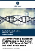 Zusammenhang zwischen Mutationen in den Genen KRT5, KRT14 und COL7A1 bei zwei Krebsarten Zusammenhang zwischen Mutationen in den Genen KRT5, KRT14 und COL7A1 bei zwei Krebsarten