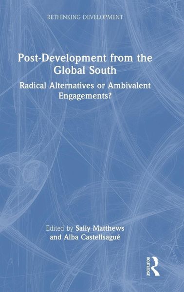 Post-Development from the Global South Post-Development from the Global South