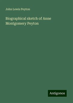 Biographical sketch of Anne Montgomery Peyton - Peyton, John Lewis