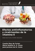 Efectos antiinflamatorios y cicatrizantes de la vitamina E Efectos antiinflamatorios y cicatrizantes de la vitamina E