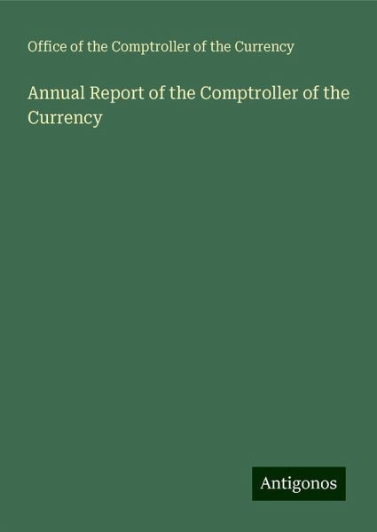 Annual Report of the Comptroller of the Currency Annual Report of the Comptroller of the Currency