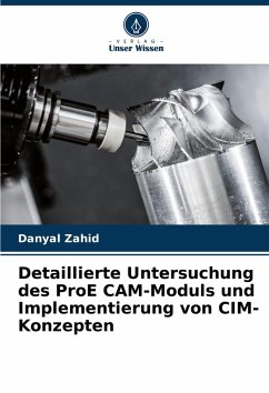 Cover Detaillierte Untersuchung des ProE CAM-Moduls und Implementierung von CIM-Konzepten