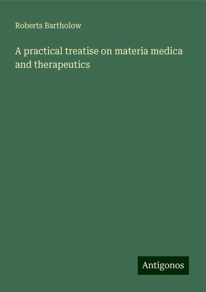 A practical treatise on materia medica and therapeutics A practical treatise on materia medica and therapeutics