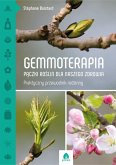 Gemmoterapia. Paczki roslin dla naszego zdrowia (eBook, ePUB)