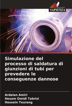 Cover Simulazione del processo di saldatura di giunzioni di tubi per prevedere le conseguenze dannose