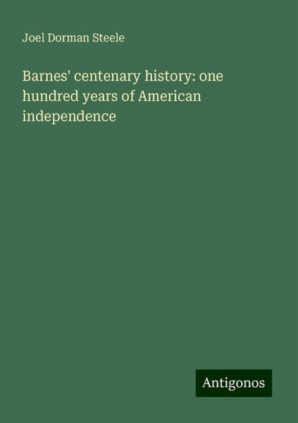 Barnes' centenary history: one hundred years of American independence