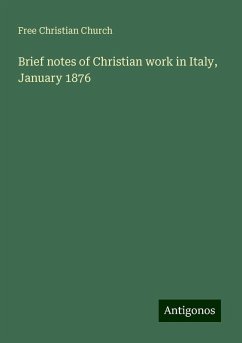 Brief notes of Christian work in Italy, January 1876 - Church, Free Christian